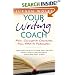 Your Writing Coach: From Concept to Character, From Pitch to Publication