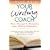 Your Writing Coach: From Concept to Character, from Pitch to Publication - Everything You Need to Know About Writing Novels, Non-fiction, New Media, Scripts and Short Stories