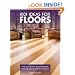 1001 Ideas for Floors: The Ultimate Sourcebook: Flooring Solutions for Every Room