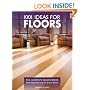 1001 Ideas for Floors: The Ultimate Sourcebook: Flooring Solutions for Every Room