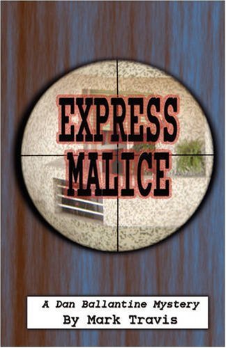 express malice a dan ballantine mystery