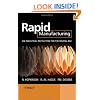 Rapid Manufacturing: An Industrial Revolution for the Digital Age