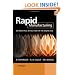 Rapid Manufacturing: An Industrial Revolution for the Digital Age