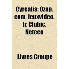 Cyralis: Ozap.Com, Jeuxvideo.Fr, Clubic, Neteco