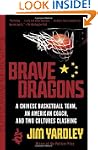Brave Dragons: A Chinese Basketball T...