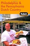Fodor s Philadelphia and the Pennsylvania Dutch Country, 15th Edition (Travel Guide)