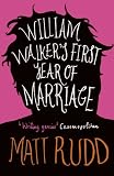 William Walker`s First Year of Marriage: A Horror Story