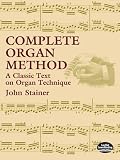 Complete Organ Method: A Classic Text on Organ Technique (Dover Books on Music)