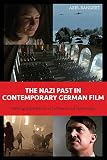 The Nazi past in contemporary German film : viewing experiences of intimacy and immersion