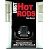 Lost Hot Rods: Remarkable Stories of How They Were Found (Cartech)