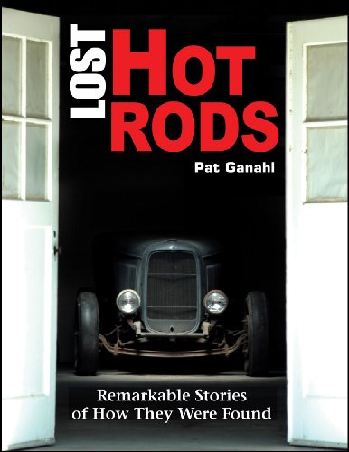Lost Hot Rods: Remarkable Stories of How They Were Found (Cartech) [Hardcover]