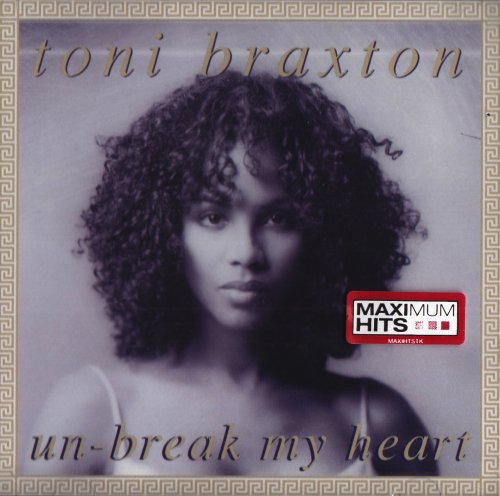 Toni Braxton - Un-Break My Heart (Radio Mix) Lyrics - Zortam Music