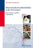 Miasmatische Krankheitsbilder in der Tiermedizin: Psora, Sykose, Syphilis, Tuberkuline - Hans Martin Steingassner