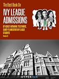 The Best Book On Ivy League Admissions (Top Colleges Like Harvard, Stanford, MIT, Yale, Princeton, UPenn, Dartmouth & Brown)