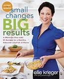 Small Changes, Big Results, Revised and Updated: A Wellness Plan with 65 Recipes for a Healthy, Balanced Life Full of Flavor