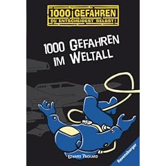 1000 Gefahren im Weltall: 1000 Gefahren. Du entscheidest selbst!