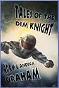 Tales of the Dim Knight