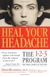 Heal Your Headache: The 1-2-3 Program...