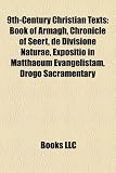 Produkt-Bild: 9th-Century Christian Texts: Book of Armagh, Chronicle of Seert, de Divisione Naturae, Expositio in Matthaeum Evangelistam, Drogo Sacramentary