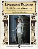 Liverpool fashion : its makers and wearers : the dressmaking trade in Liverpool, 1830-1940