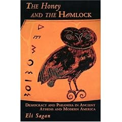 The Honey and the Hemlock: Democracy and Paranoia in Ancient Athens and Modern America