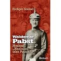 Waldemar Pabst. Noskes "Bluthund" oder Patriot?