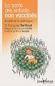 La santé des enfants non vaccinés : Au-delà de la polémique !