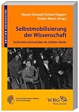 Produkt-Bild: Technische Hochschulen im "Dritten Reich": Selbstmobilisierung der Wissenschaft: Technische Hochschulen im "Dritten Reich"