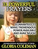 31 Powerful Prayers - Guaranteed To Make Tremendous Power Available and Avail Much!