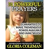 31 Powerful Prayers - Guaranteed To Make Tremendous Power Available and Avail Much!