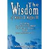 The Wisdom of Wallace D. Wattles III - Including: The Science of Mind, the Road to Power and Your Invisible Power
