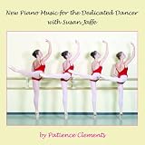 New Piano Music for the Dedicated Dancer with Susan Jaffe (Ballet Class Music)