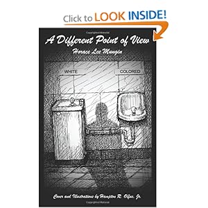A Different Point of View Horace Lee Mungin and Hampton R Olfus Jr