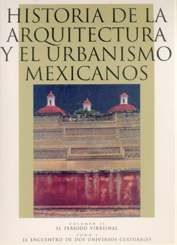 Historia de La Arquitectura y El Urbanismo Mexicanos (Serie Breves Historias de los Estados de la Republica Mexica) (Serie Breves Historias de los Estados de la Republica Mexicana) (Spanish Edition)