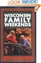 Wisconsin Family Weekends : 20 Fun Trips for You and the Kids (Family Travel)