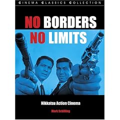 No Borders, No Limits: Nikkatsu Action Cinema (Cinema Classics)