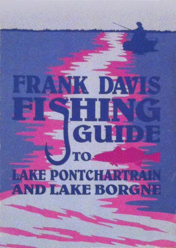 the frank davis fishing guide to lake pontchartrain and lake bourgne