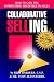 Collaborative Selling: How to Gain the Competitive Advantage in Sales