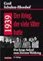 1939 - Der Krieg, der viele V�ter hatte: Der lange Anlauf zum Zweiten Weltkrieg