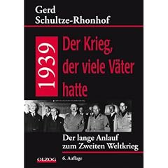 1939 - Der Krieg, der viele V�ter hatte: Der lange Anlauf zum Zweiten Weltkrieg