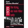 1939 - Der Krieg, der viele V�ter hatte: Der lange Anlauf zum Zweiten Weltkrieg