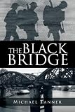 The Black Bridge : one man's war with himself