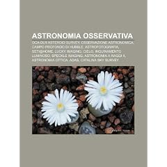 Astronomia Osservativa: Oca-Dlr Asteroid Survey, Osservazione Astronomica, Campo Profondo Di Hubble, Astrofotografia, Seti@home, Lucky Imaging