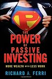 The Power of Passive Investing: More Wealth with Less Work