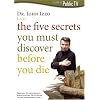 The Five Secrets You Must Discover Before You Die