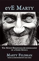 eYE Marty: The Newly Discovered Autobiography of a Comic Genius eYE Marty: The Newly Discovered Autobiography of a Comic Genius