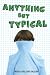 Anything But Typical (Paperback)