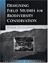 Designing Field Studies for Biodiversity Conservation