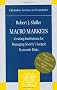 Macro Markets: Creating Institutions for Managing Society's Largest Economic Risks