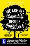 We are all completely beside ourselves